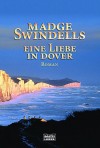 Eine Liebe In Dover - Madge Swindells