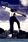 These Demented Lands - Alan Warner