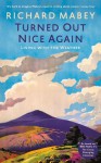 Turned Out Nice Again: Living With the Weather - Richard Mabey