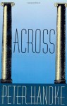 Across - Peter Handke, Ralph Manheim