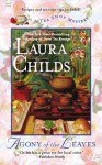 Agony of the Leaves (A Tea Shop Mystery, #13) - Laura Childs