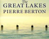 The Great Lakes - Pierre Berton, Andre Gallant