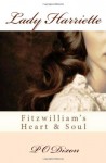 Lady Harriette: Fitzwilliam's Heart and Soul - P.O. Dixon