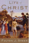Life of Christ - Fulton J. Sheen, John Muggeridge