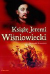 Książę Jeremi Wiśniowiecki - Romuald Romański