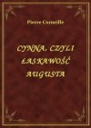 Cynna, czyli łaskawość Augusta - Pierre Corneille