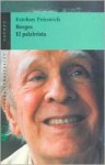 Borges El Palabrista - Esteban Peicovich