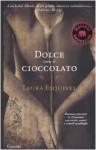 Dolce come il cioccolato - Laura Esquivel