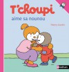 T'Choupi aime sa nounou - Thierry Courtin