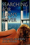 Searching for Juan's Lover - Susan E. Jackson, J.C. Ayala