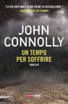 Un tempo per soffrire - John Connolly, T. Bernardi