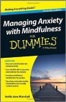 Managing Anxiety with Mindfulness for Dummies - Joelle Jane Marshall, Robert Marshall