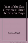 Year of the Sex Olympics: Three Television Plays - Nigel Kneale