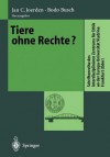 Tiere ohne Rechte? (Schriftenreihe des Interdisziplinären Zentrums für Ethik an der Europa-Universität Viadrina Frankfurt (Oder)) - Jan C. Joerden, Bodo Busch