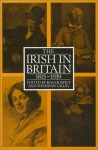 The Irish in Britain 1815-1931 - Roger Swift, Sheridan Gilley