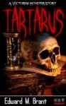 Tartarus: A Victorian Monster Story - Edward M. Grant