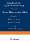 Chemical Pathways in the Brain - Leslie L. Iverson, Susan D. Iversen, Solomon H. Snyder