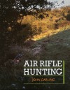 Air Rifle Hunting - John Darling