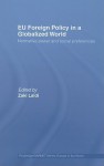 EU Foreign Policy in a Globalized World: Normative Power and Social Preferences - Laidi Zaki, Zaki Laidi, Laidi Zaki