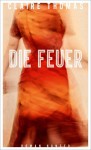 Die Feuer - Claire Thomas