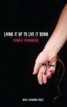 Living It Up to Live It Down - Ronica Stromberg