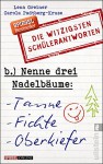 Nenne drei Nadelbäume: Tanne, Fichte, Oberkiefer: Die witzigsten Schülerantworten - Carola Padtberg-Kruse, Lena Greiner