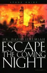 Escape the Coming Night Volume 3 - Dr. David Jeremiah