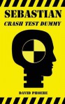 Sebastian: Crash Test Dummy - David Phoebe