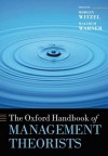 The Oxford Handbook of Management Theorists (Oxford Handbooks in Business and Management) - Morgen Witzel, Malcolm Warner