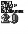 Parkett: 20 Years Of Artists' Collaborations - Christoph Becker, Harald Szeemann, Dieter Von Graffenried