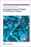 Emerging Drugs and Targets for Parkinson's Disease - Jose Gonzalez-Castano, Jose Lopez-Barneo, Pablo Martinez-Martin