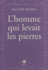 L'homme qui levait les pierres - Jean-Claude Mourlevat