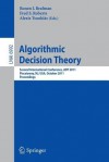 Algorithmic Decision Theory: Second International Conference, ADT 2011, Piscataway, NJ, USA, October 26-28, 2011, Proceedings - Ronen I. Brafman, Fred S. Roberts, Alexis Tsoukias