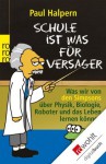 Schule ist was für Versager: Was wir von den Simpsons über Physik, Biologie, Roboter und das Leben lernen können (German Edition) - Paul Halpern, Falko Hennig