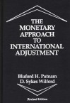 The Monetary Approach to International Adjustment: Revised Edition - D. Sykes Wilford