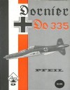 Dornier Do 335 (Aero Series, #9) - Edward T. Maloney, Uwe Feist