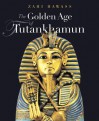 The Golden Age of Tutankhamun: Divine Might and Splendor in the New Kingdom - Zahi Hawass