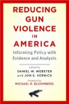 Reducing Gun Violence in America - Michael R. Bloomberg, Daniel W Webster, Jon S. Vernick