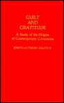 Guilt and Gratitude: A Study of the Origins of Contemporary Conscience - Joseph A. Amato