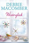 Winterglück: Roman (ROSE HARBOR-REIHE 1) - Debbie Macomber, Nina Bader