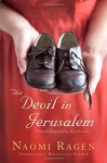 The Devil in Jerusalem: A Novel - Naomi Ragen