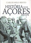 História dos Açores: 1935-1974 - Carlos Melo Bento