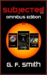 Subjected: Omnibus Edition - G.F. Smith