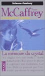 La mémoire du crystal (La Trance du crystal, #3) - Anne McCaffrey