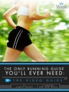 The Only Running Guide You'll Ever Need: The Video Guide (Kindle Edition with Audio/Video) - Carrie Snider