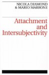 Attachment and Intersubjectivity - Mario Marrone