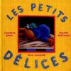 Les Petits Delices - Elisabeth Brami, Philippe Bertrand