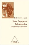 Pré-ambules: Les premiers pas de l'homme - Yves Coppens