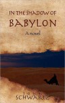 In the Shadow of Babylon - John Schwartz