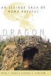 Dragon Bone Hill: An Ice-Age Saga of Homo Erectus - Noel Thomas Boaz, Russell L. Ciochon